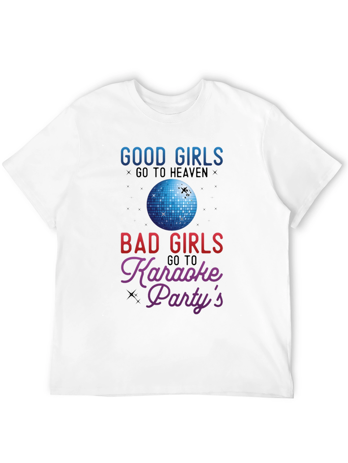 Good Girls Heaven Bad Girls Karaoke T-Shirt