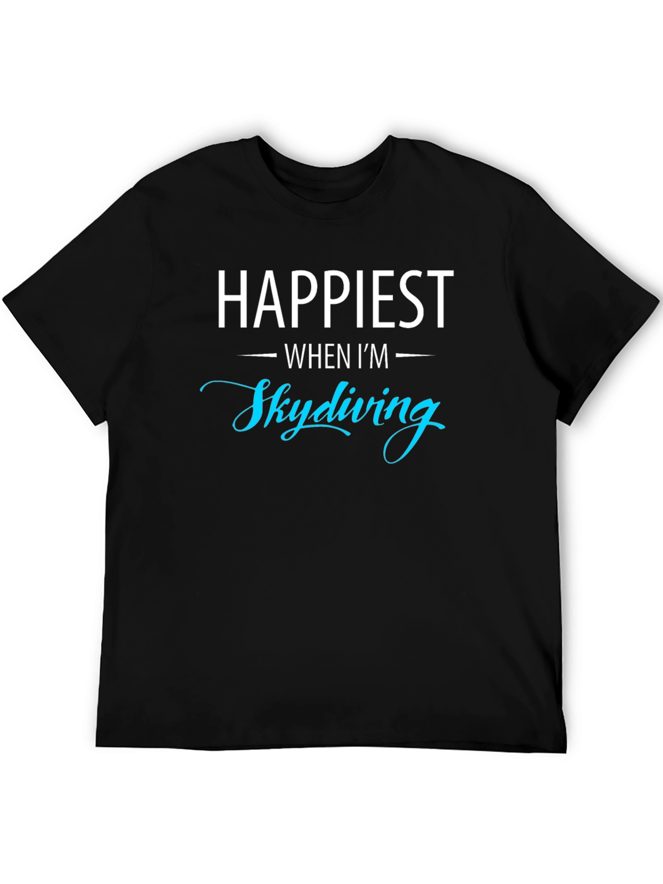 Happiest When Im Skydiving Graphic T-Shirt