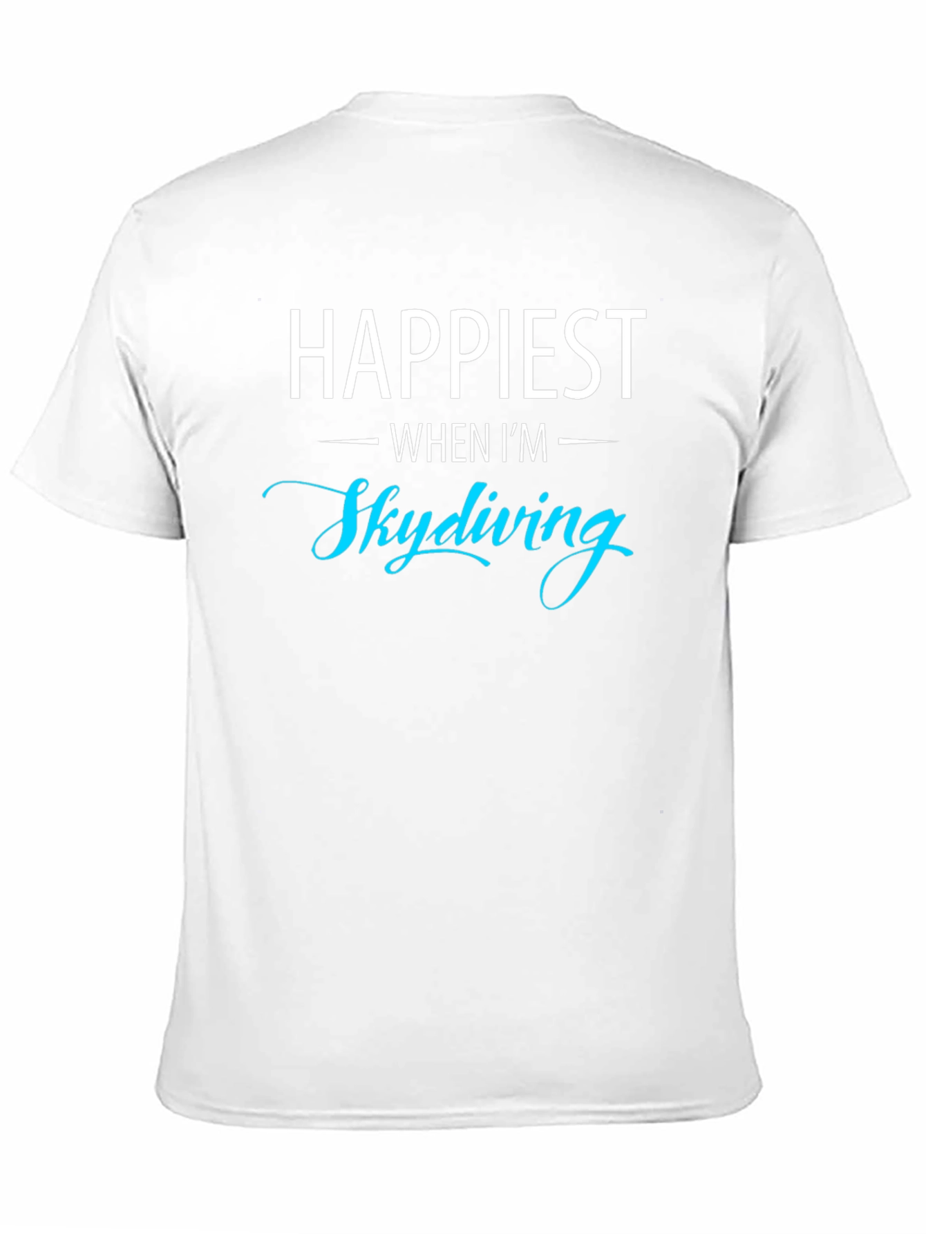 Happiest When Im Skydiving Graphic T-Shirt
