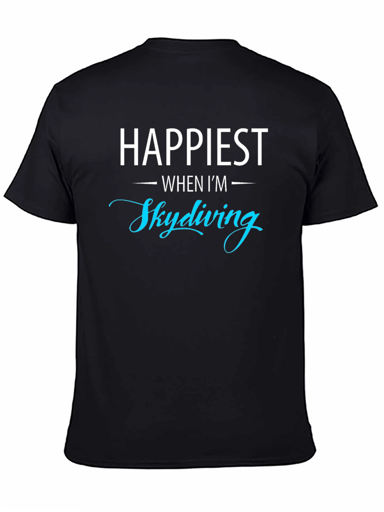 Happiest When Im Skydiving Graphic T-Shirt
