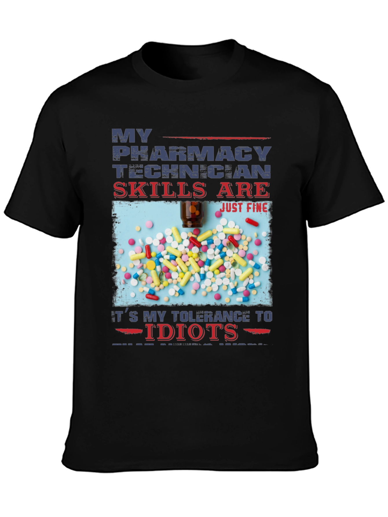 Pharmacy Technician T-Shirt - Skills Are Just Fine