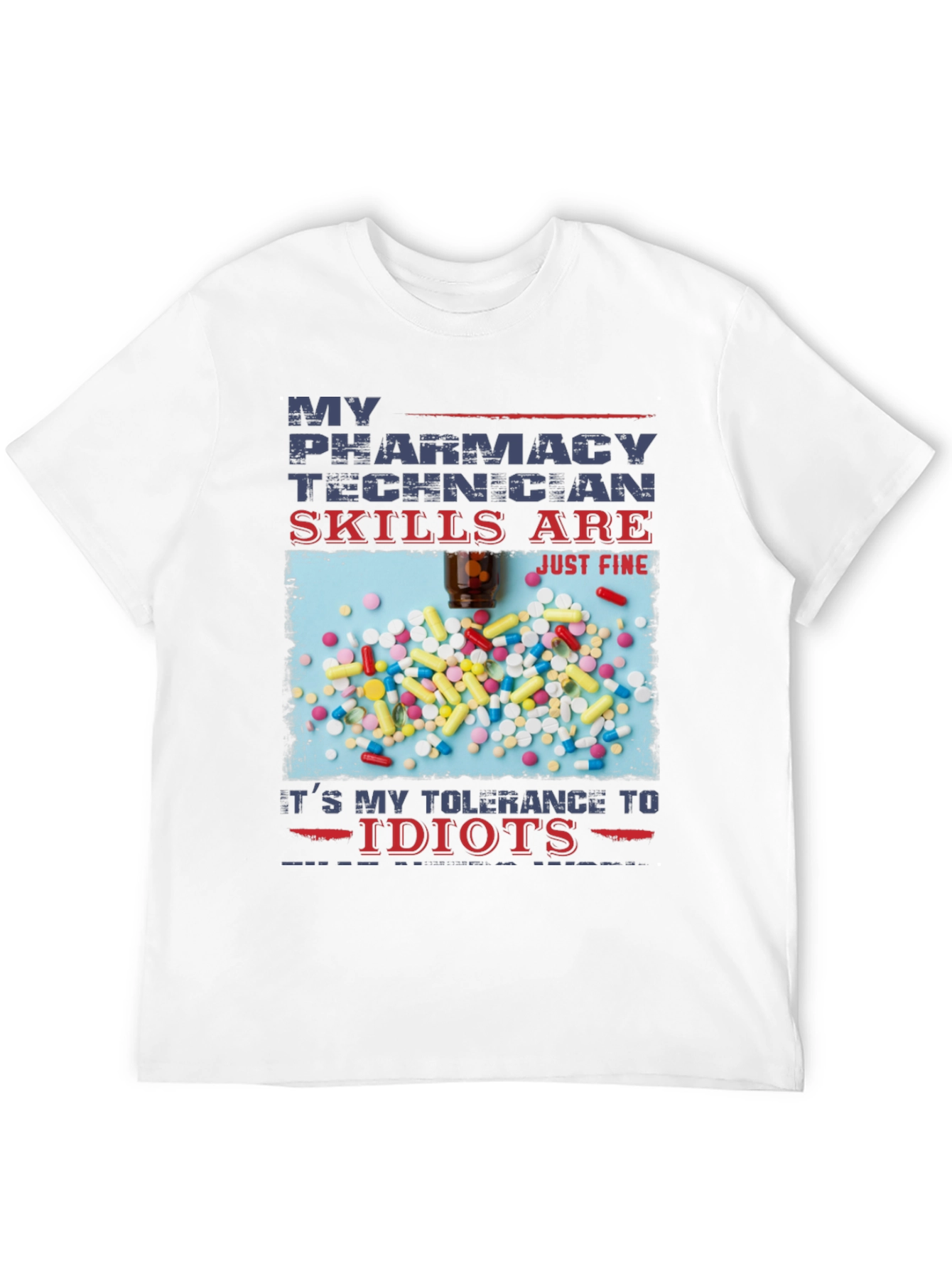 Pharmacy Technician T-Shirt - Skills Are Just Fine