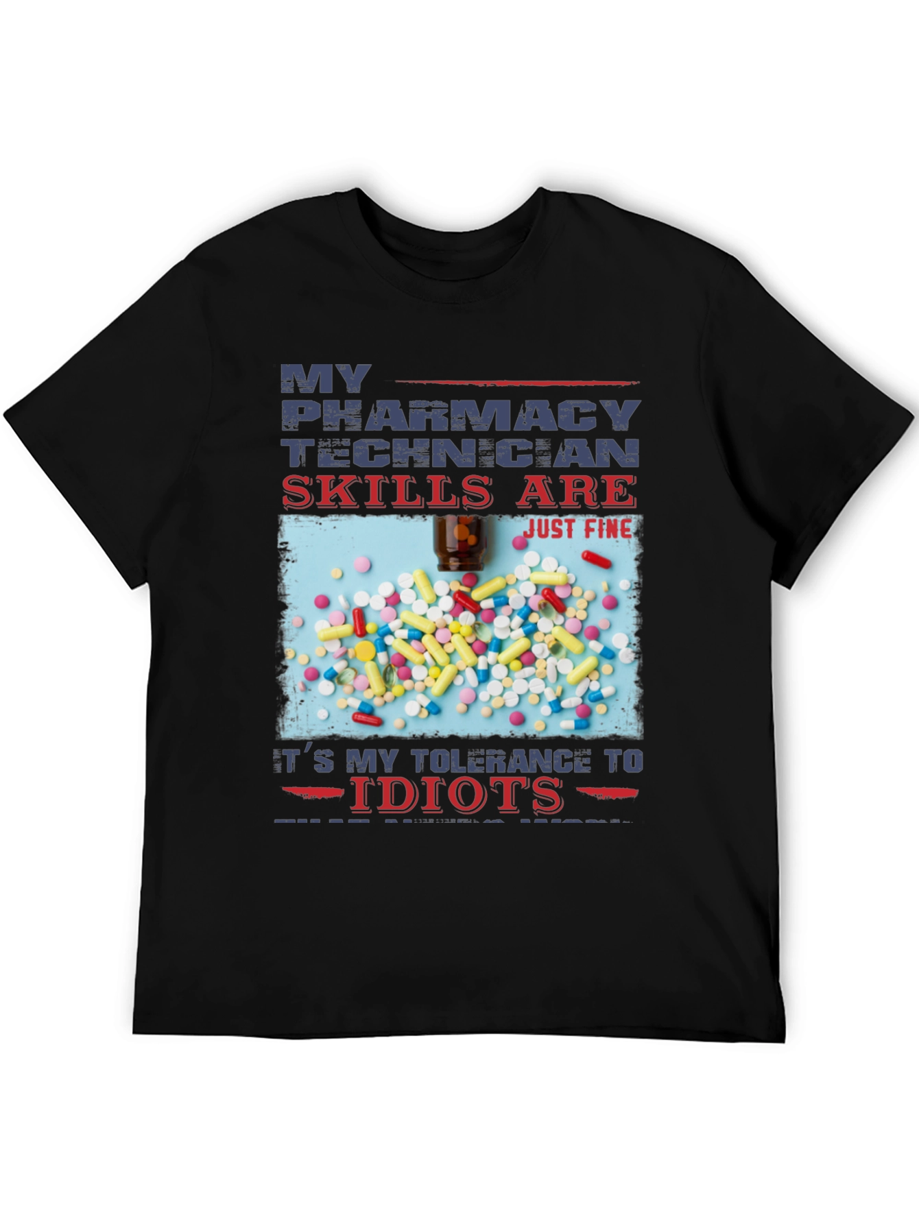 Pharmacy Technician T-Shirt - Skills Are Just Fine