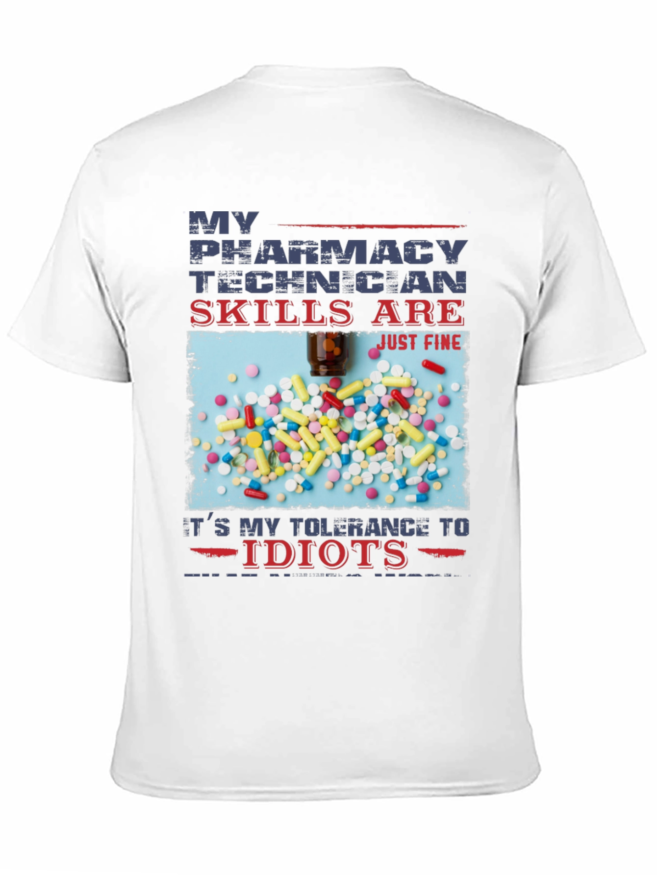 Pharmacy Technician T-Shirt - Skills Are Just Fine