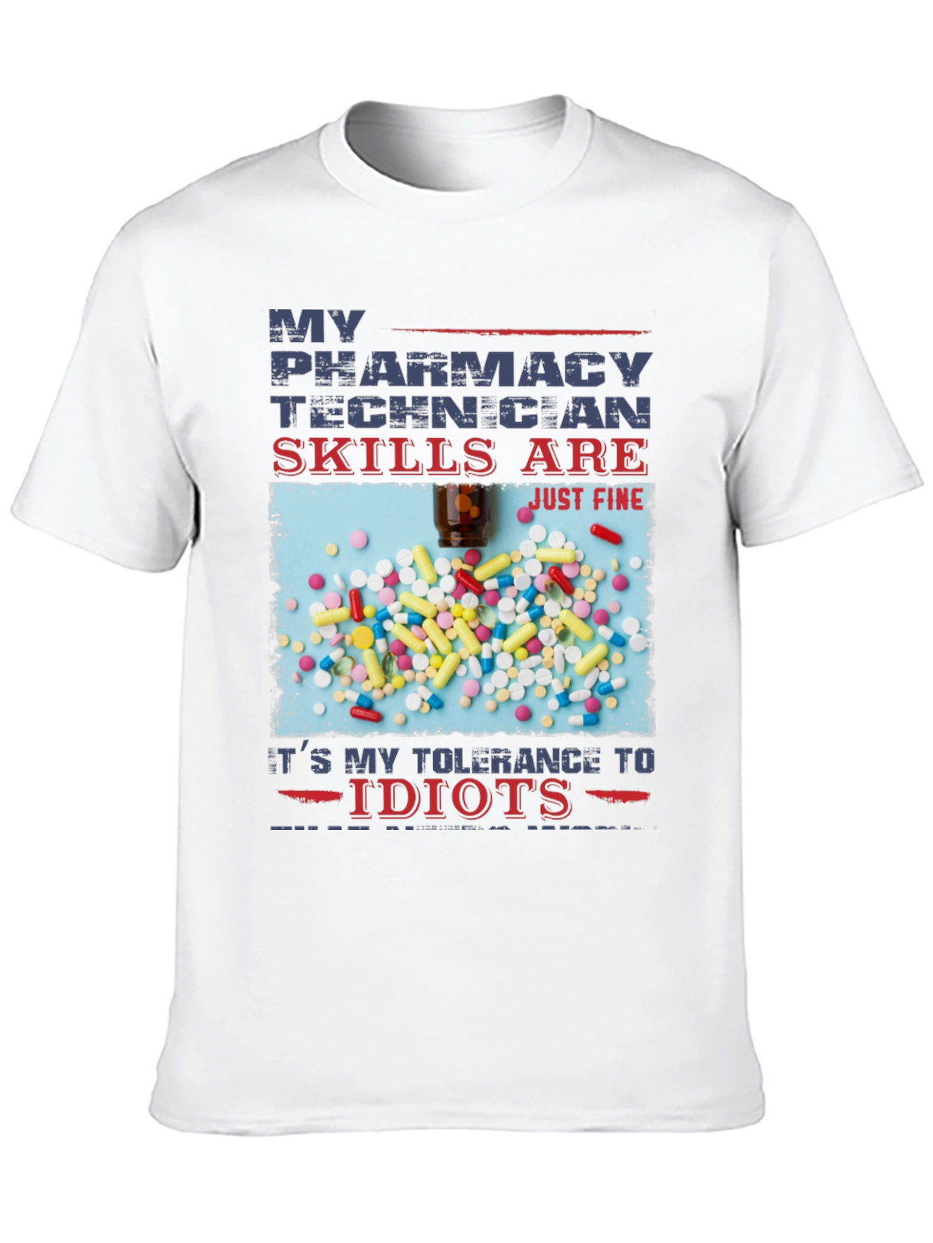 Pharmacy Technician T-Shirt - Skills Are Just Fine