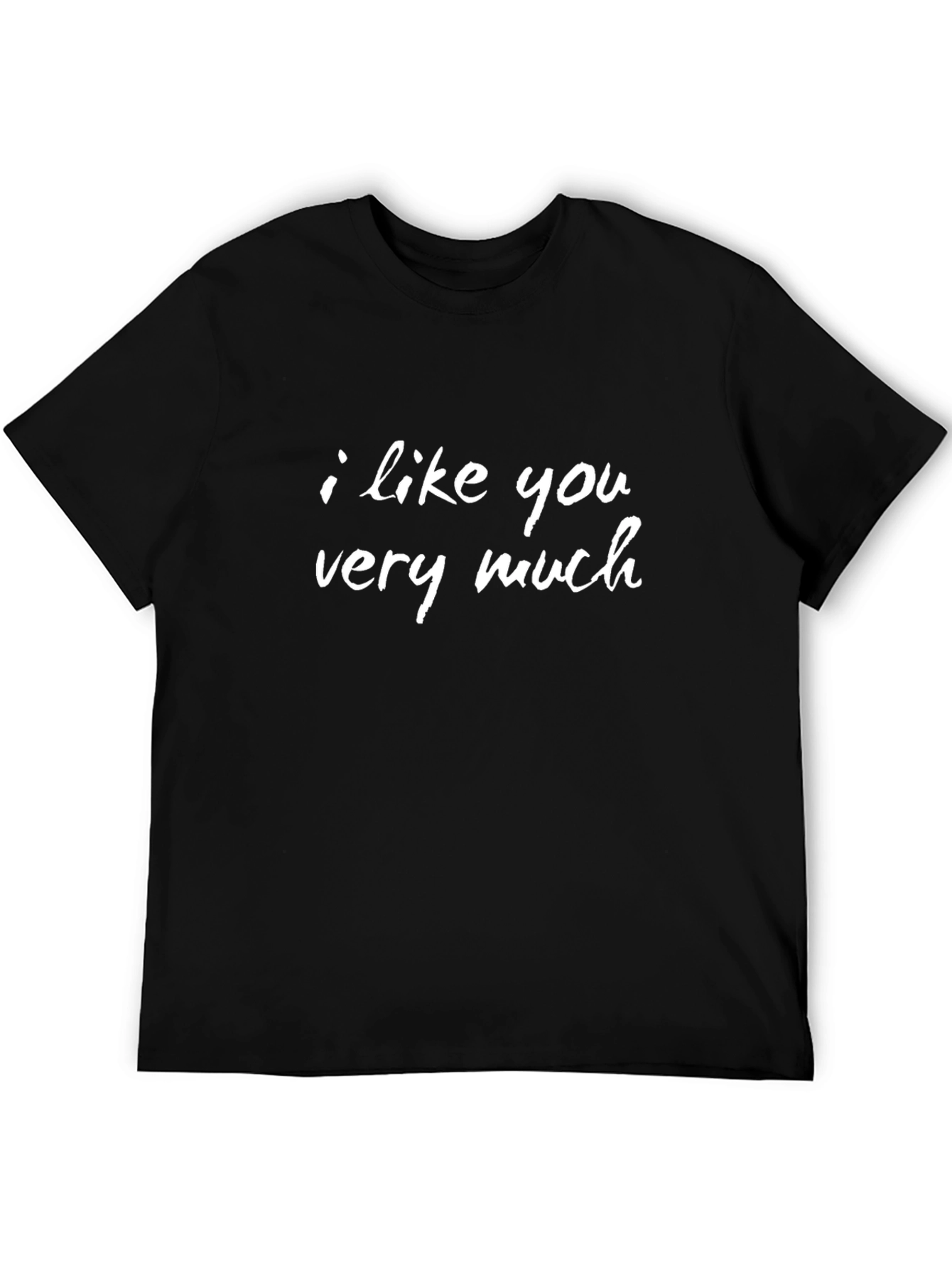 I Like You Very Much T-Shirt