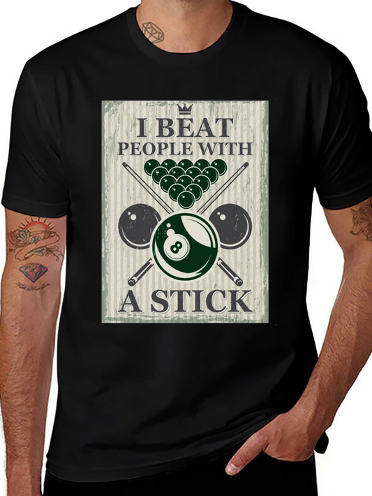 I Beat People with a Stick Graphic T-Shirt - Pool Player Humor