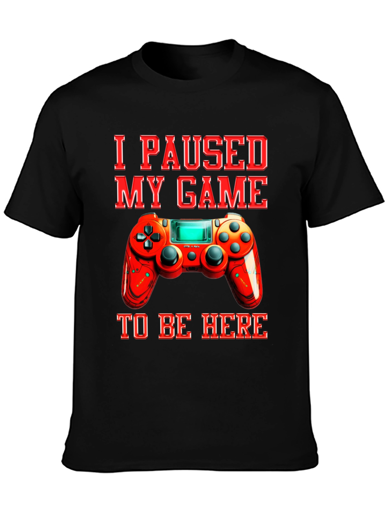 I Paused My Game to Be Here Graphic Tee