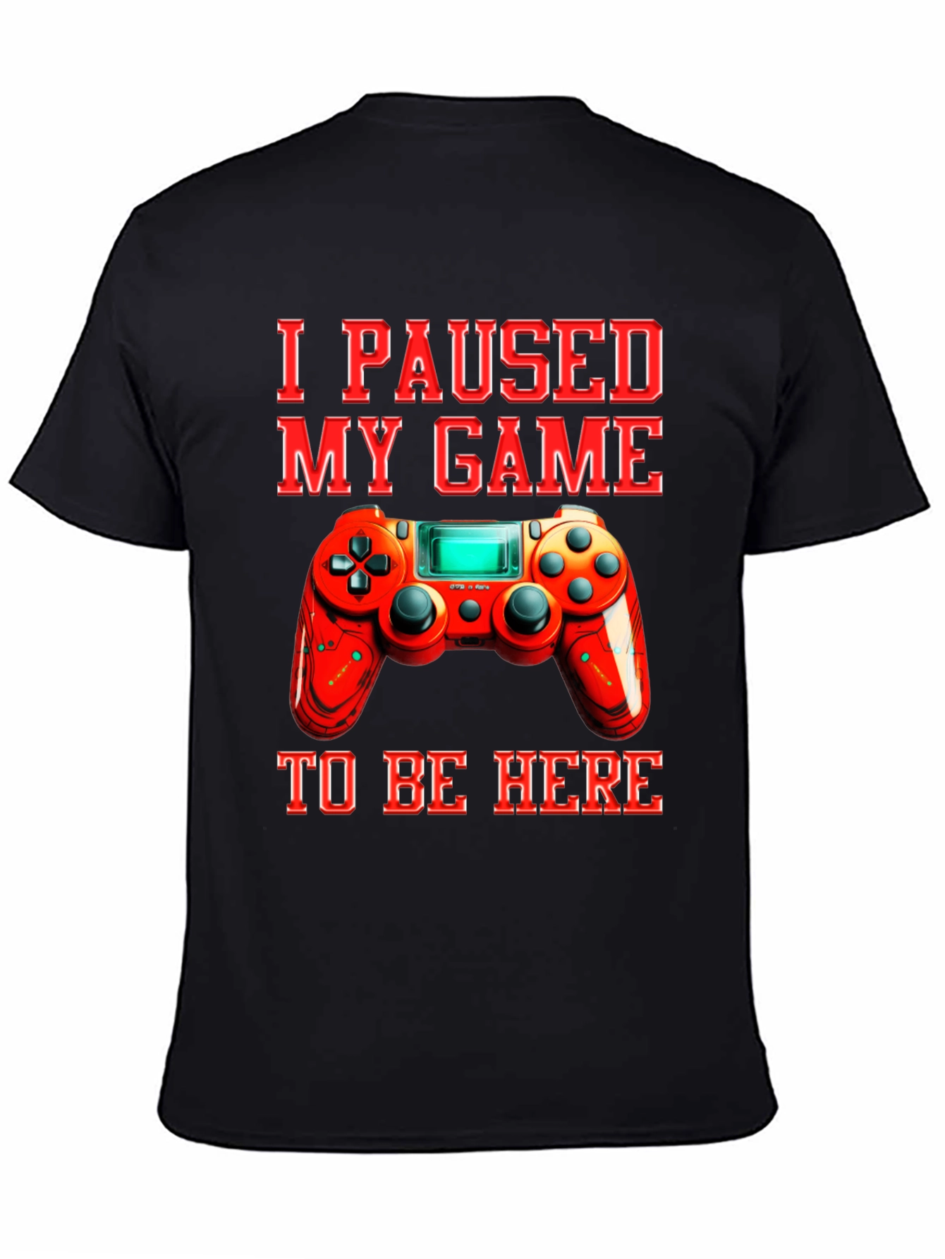 I Paused My Game to Be Here Graphic Tee