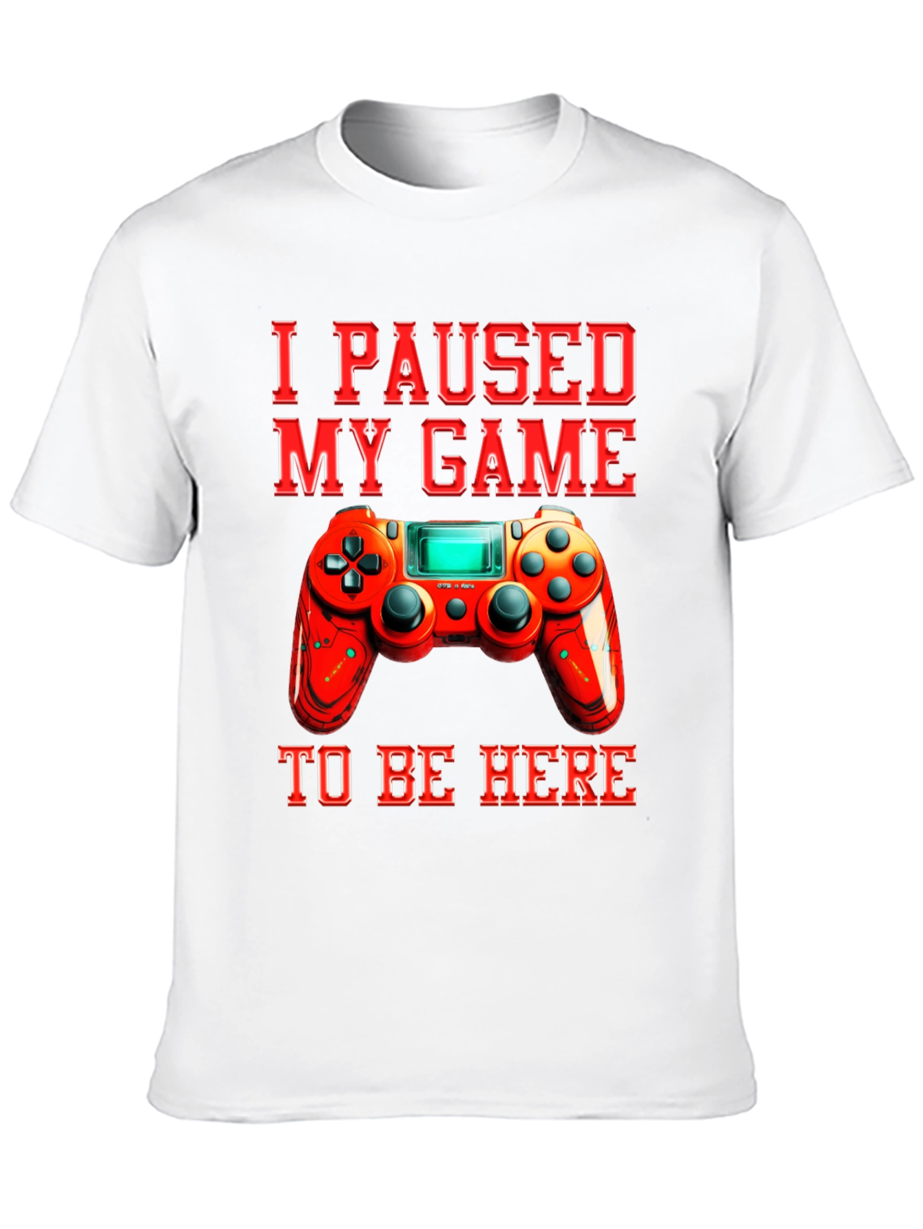 I Paused My Game to Be Here Graphic Tee