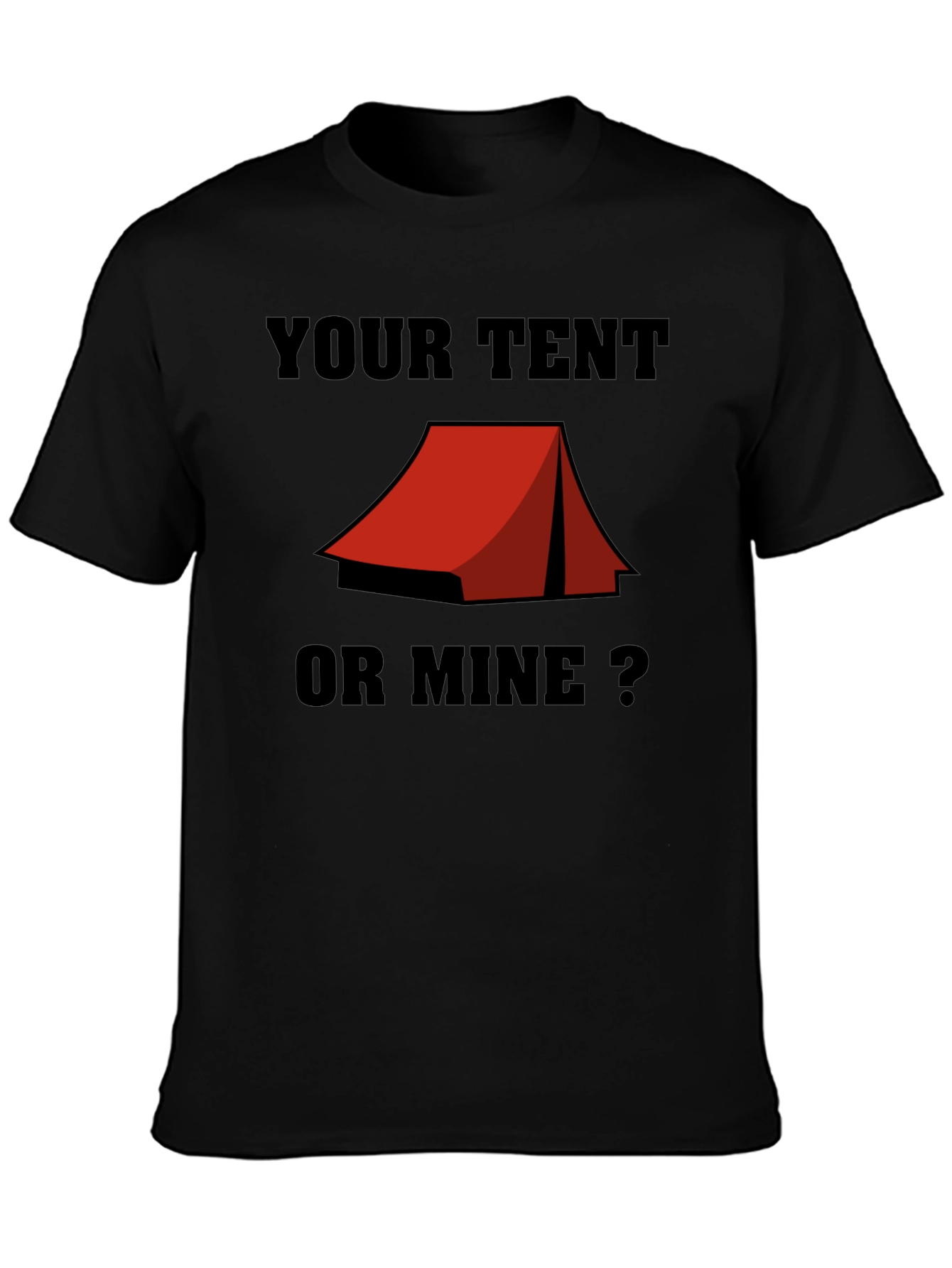 Your Tent or Mine? Camping Humor T-Shirt