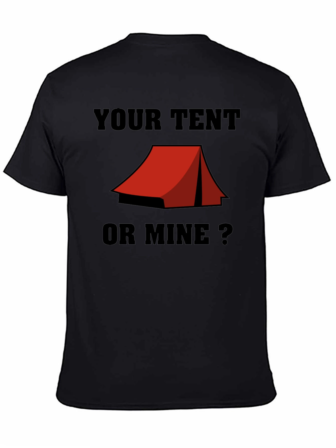 Your Tent or Mine? Camping Humor T-Shirt