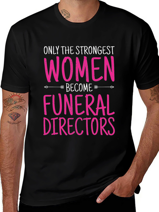 Strongest Women Funeral Director T-Shirt