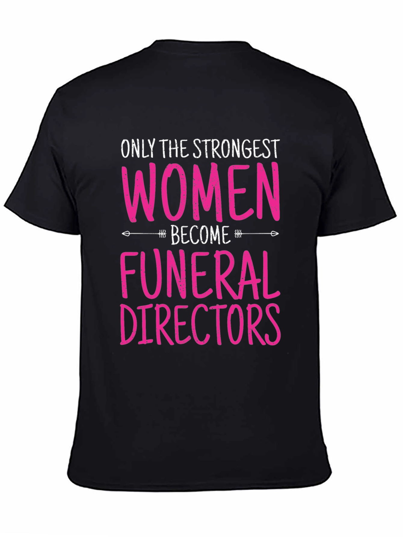 Strongest Women Funeral Director T-Shirt