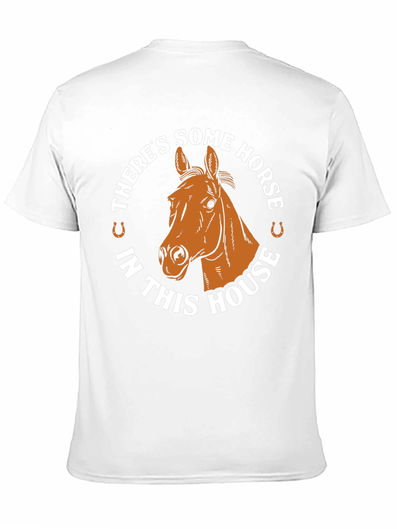 Theres Some Horse in This House T-Shirt