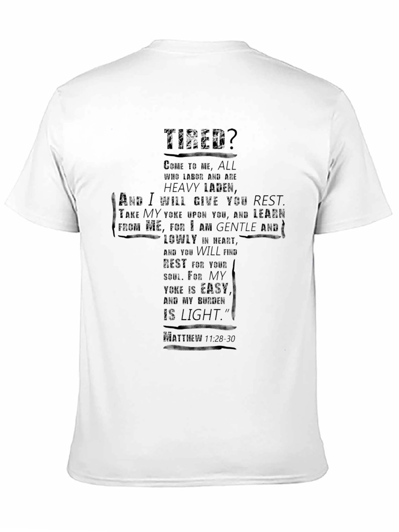 Tired? Matthew 11:28-30 Graphic T-Shirt