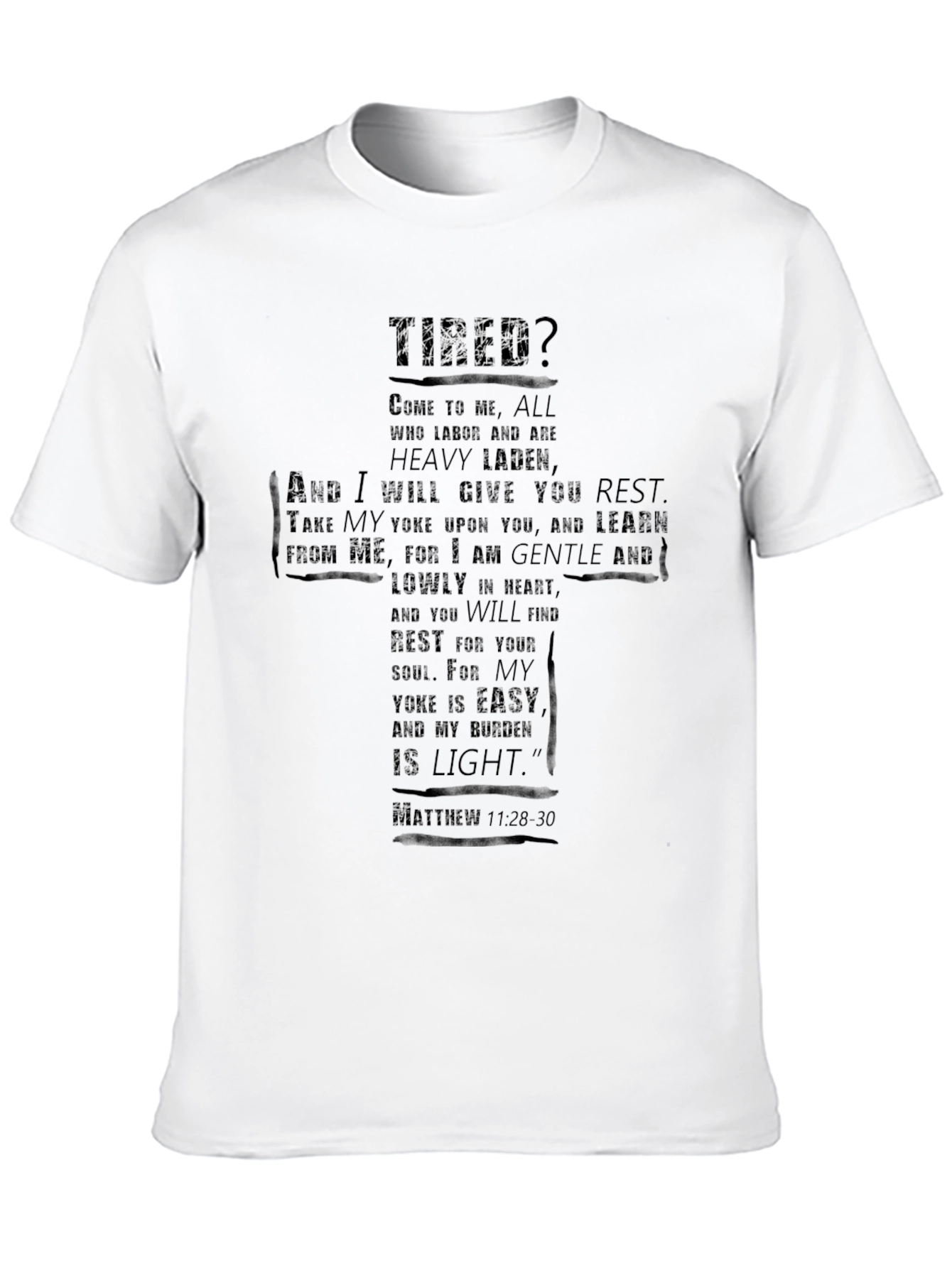 Tired? Matthew 11:28-30 Graphic T-Shirt