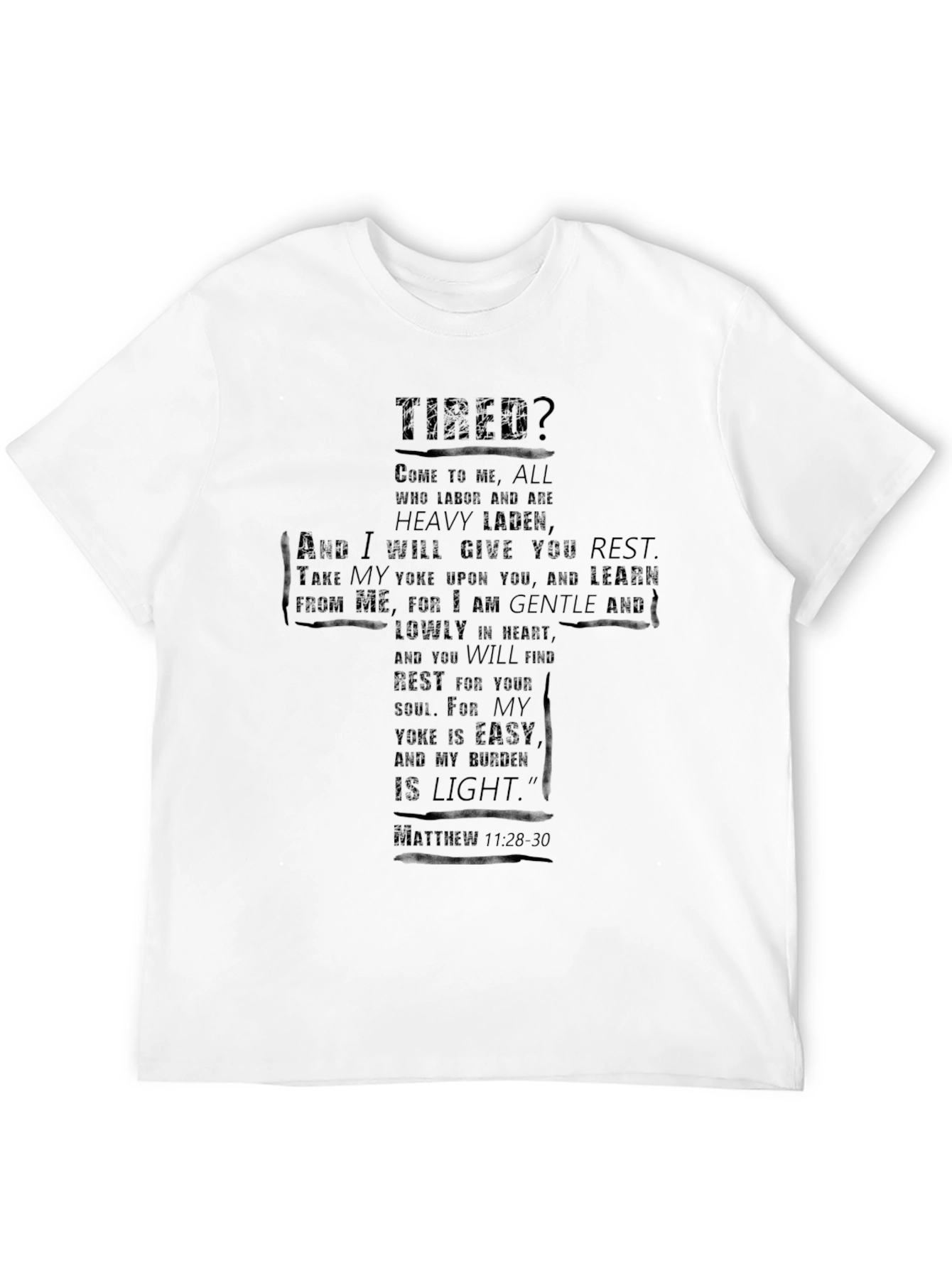 Tired? Matthew 11:28-30 Graphic T-Shirt