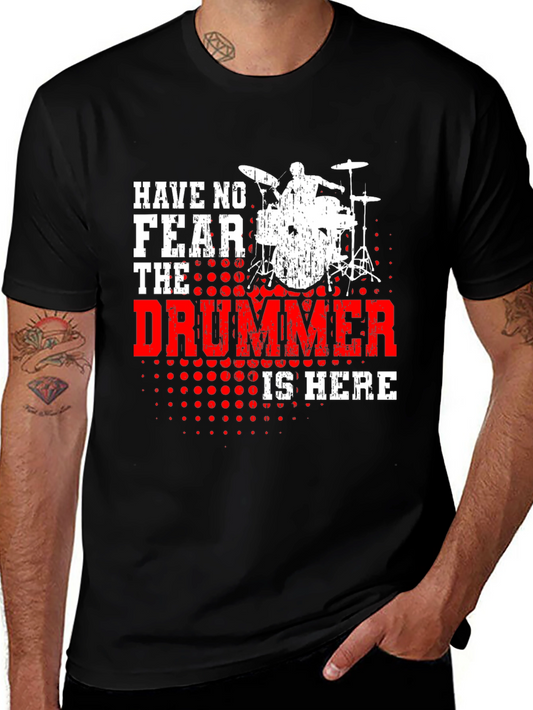 Have No Fear The Drummer Is Here Black T-Shirt