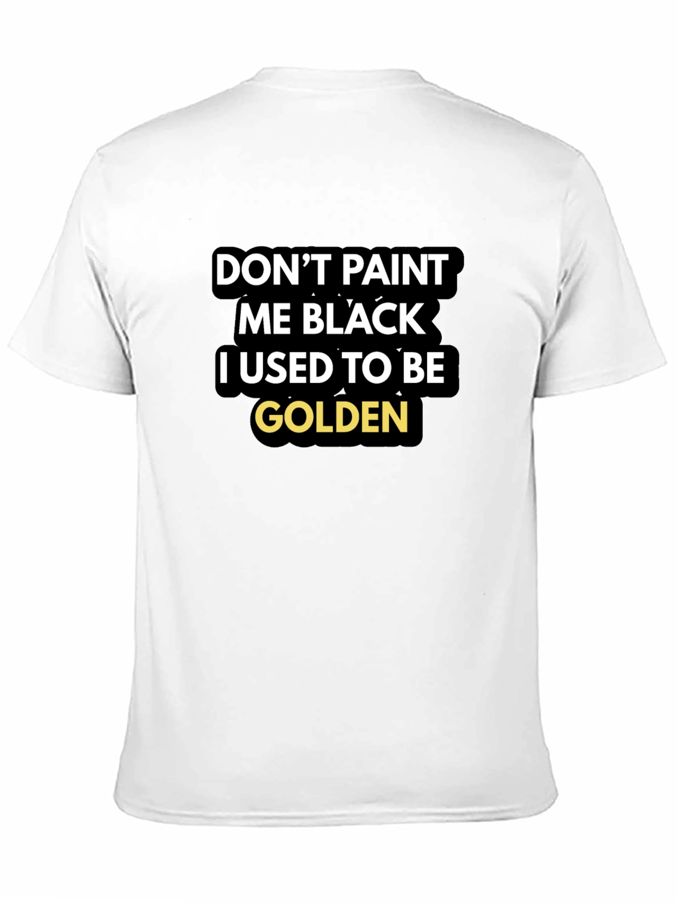 Dont Paint Me Black T-Shirt