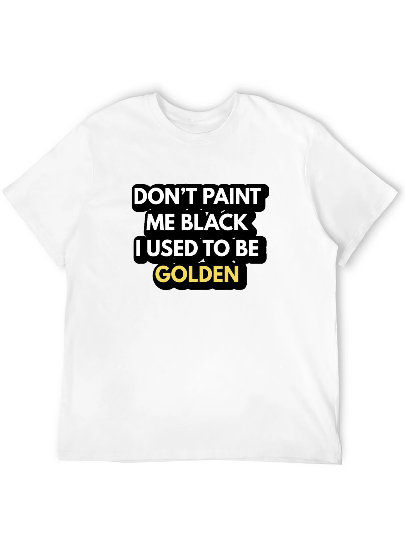Dont Paint Me Black T-Shirt
