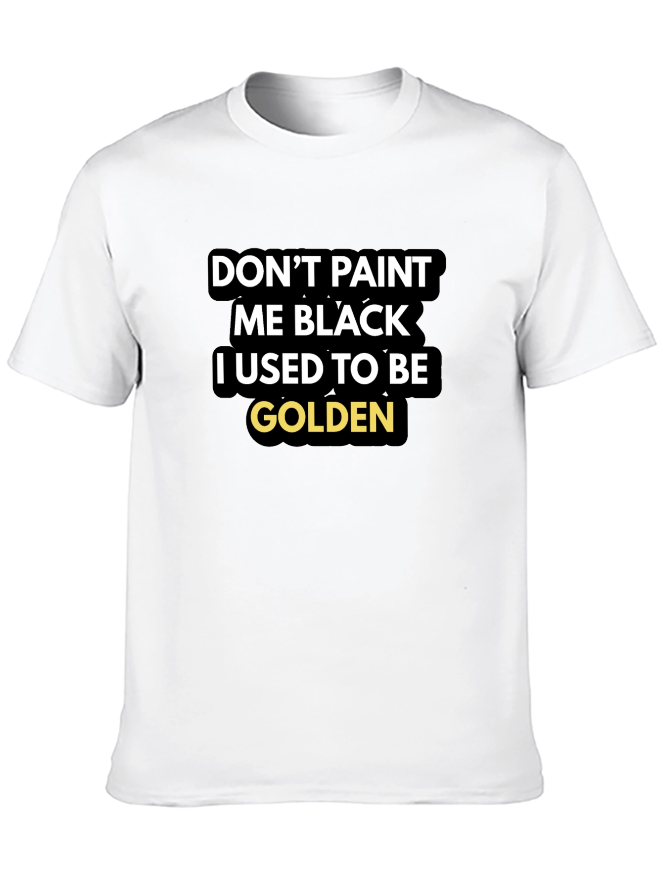 Dont Paint Me Black T-Shirt