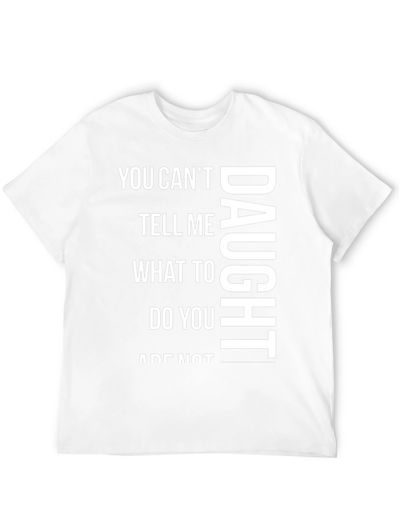 Funny Daughter Graphic Tee - Fathers Day Gift Idea