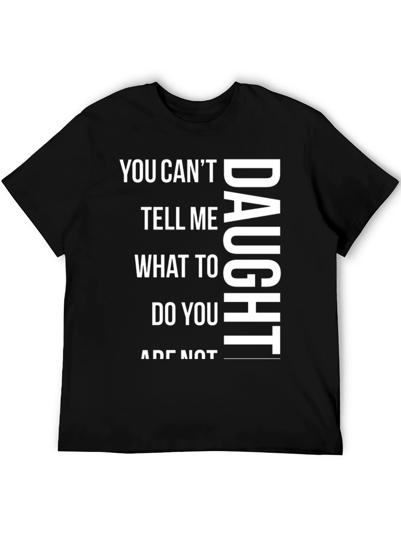 Funny Daughter Graphic Tee - Fathers Day Gift Idea