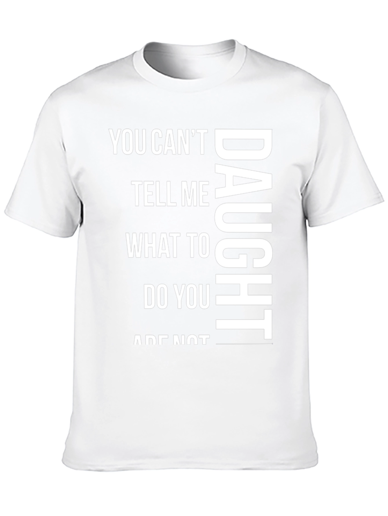 Funny Daughter Graphic Tee - Fathers Day Gift Idea