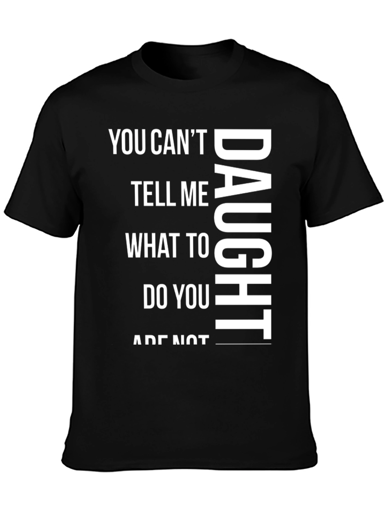 Funny Daughter Graphic Tee - Fathers Day Gift Idea