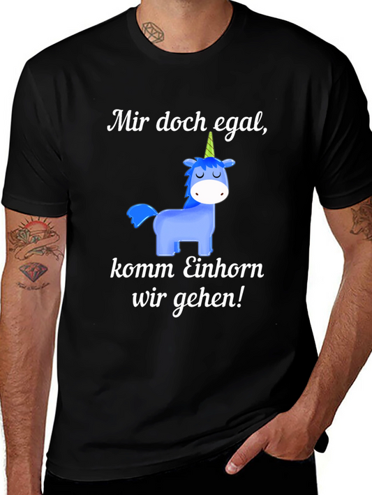 Unicorn T-Shirt: Mir doch egal komm Einhorn wir gehen!