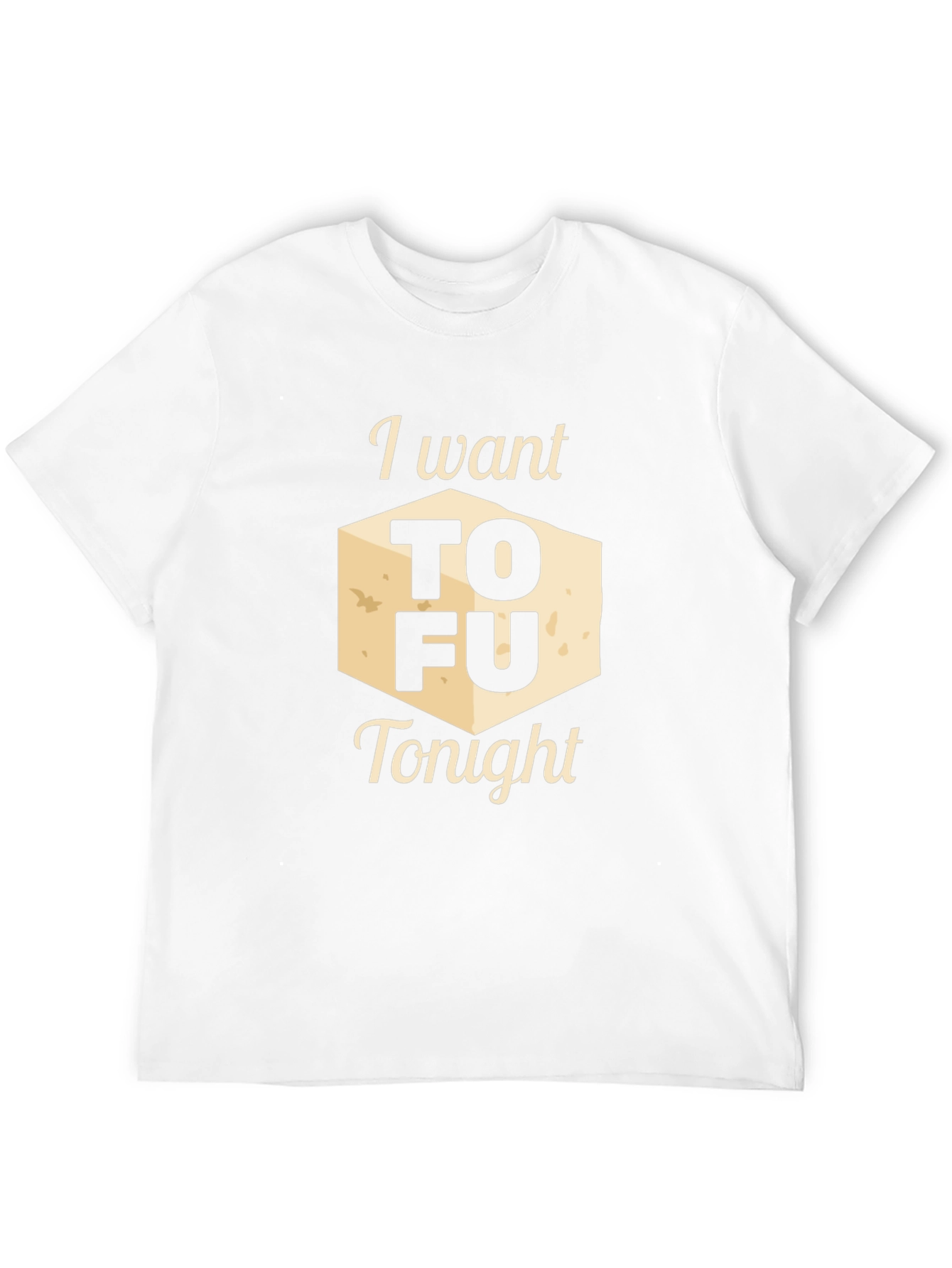 I Want Tofu Tonight Graphic Tee - Novelty Shirt