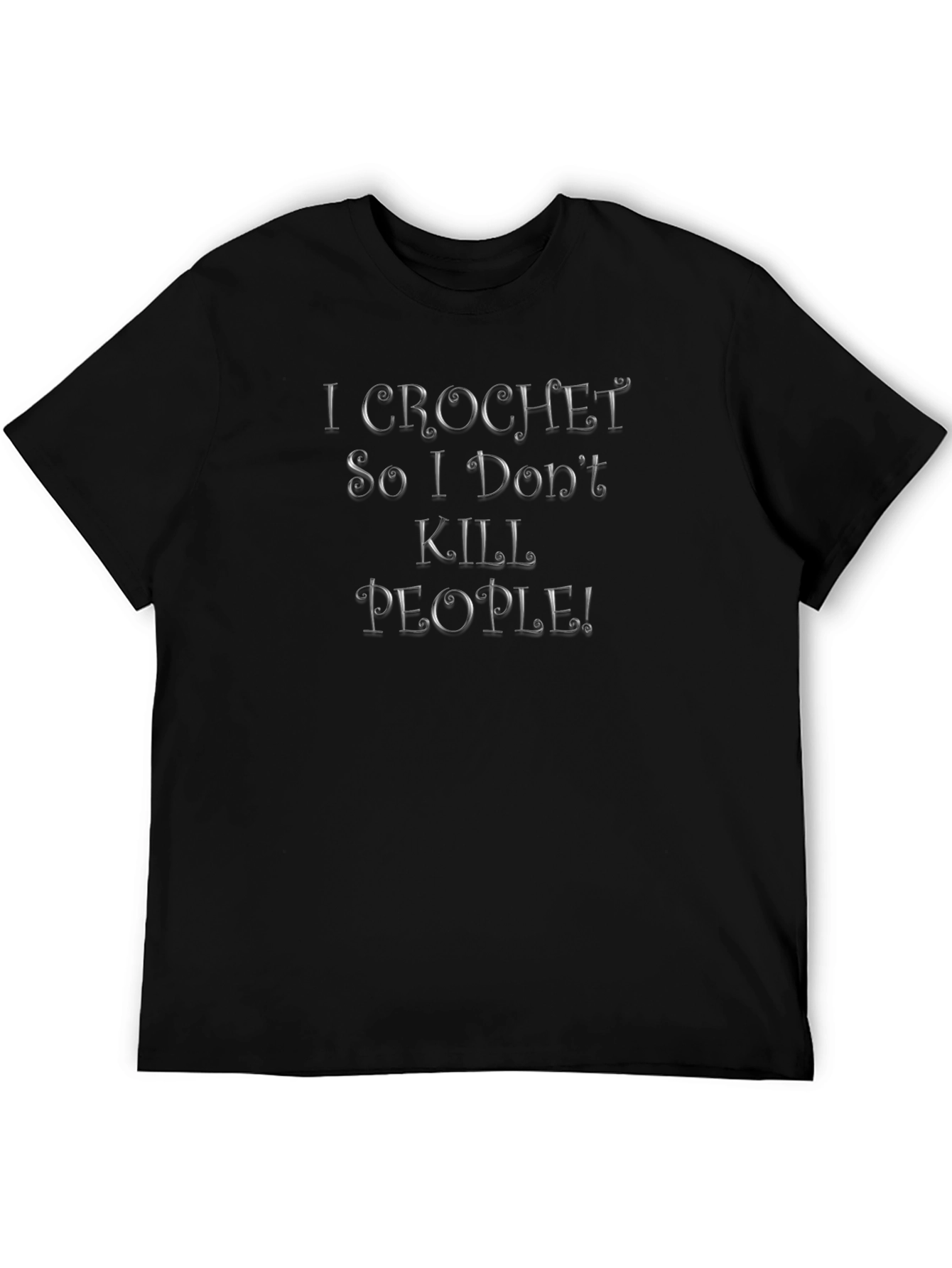 I Crochet So I Dont Kill People Funny T-Shirt