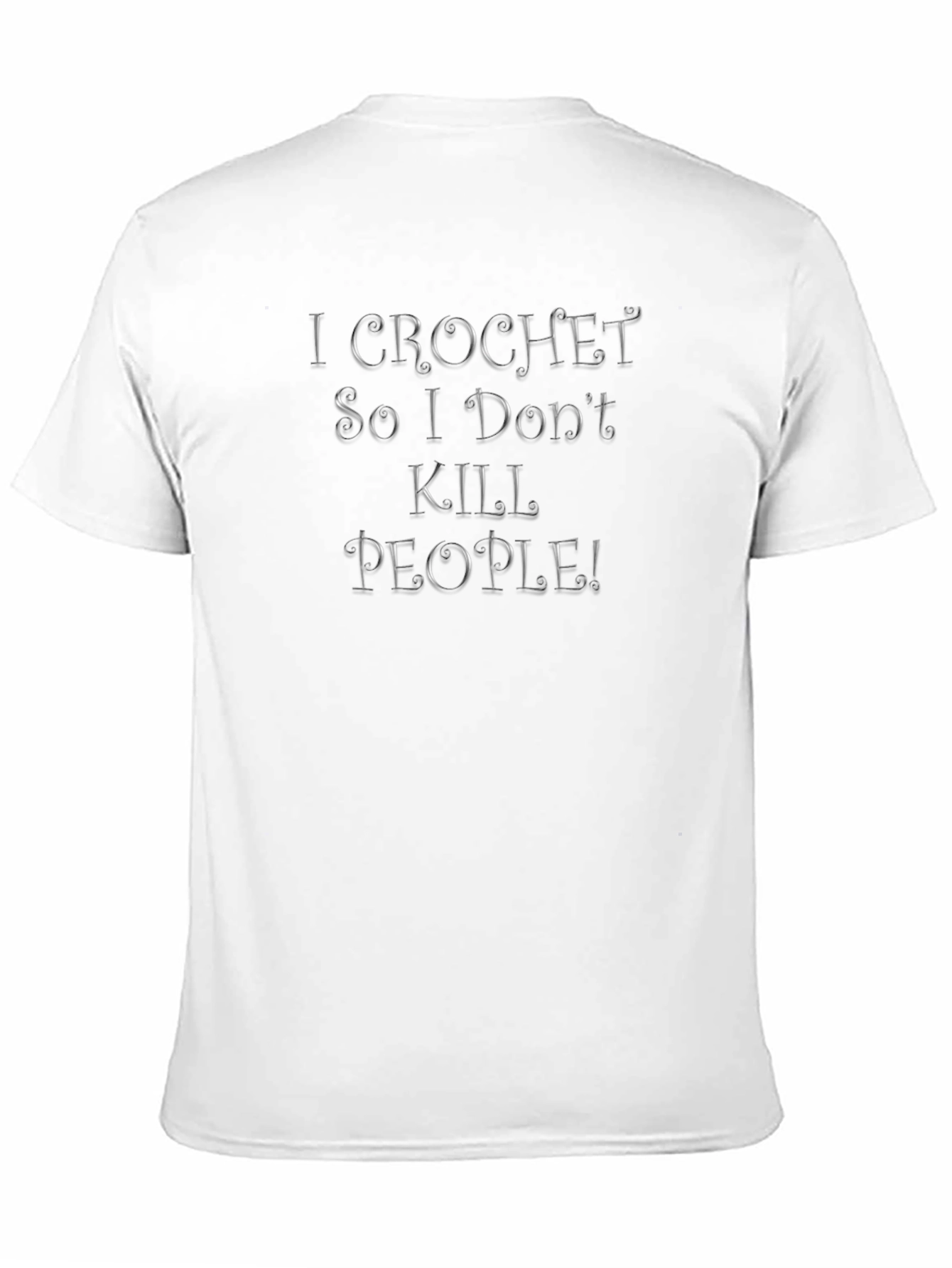 I Crochet So I Dont Kill People Funny T-Shirt