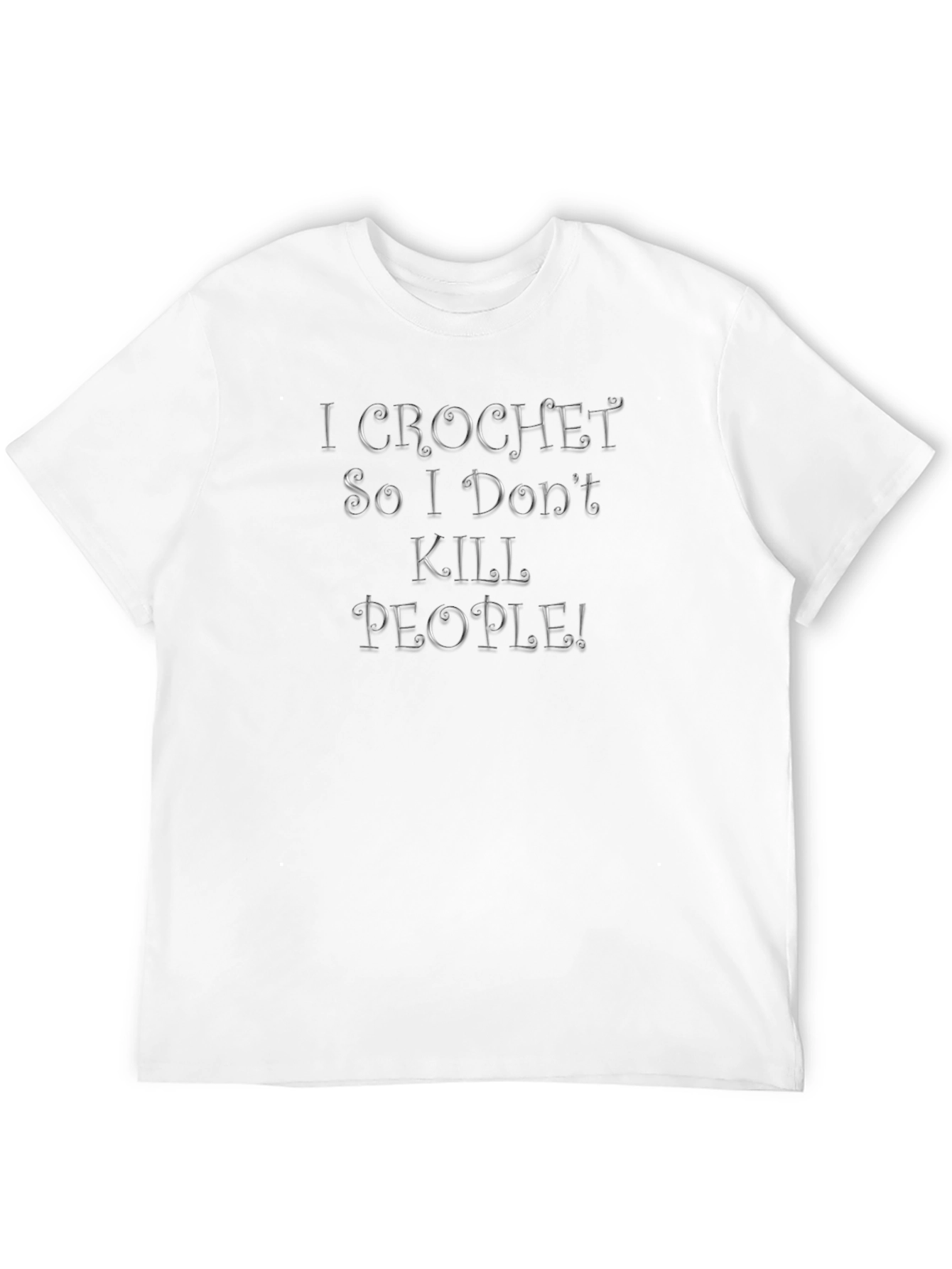 I Crochet So I Dont Kill People Funny T-Shirt