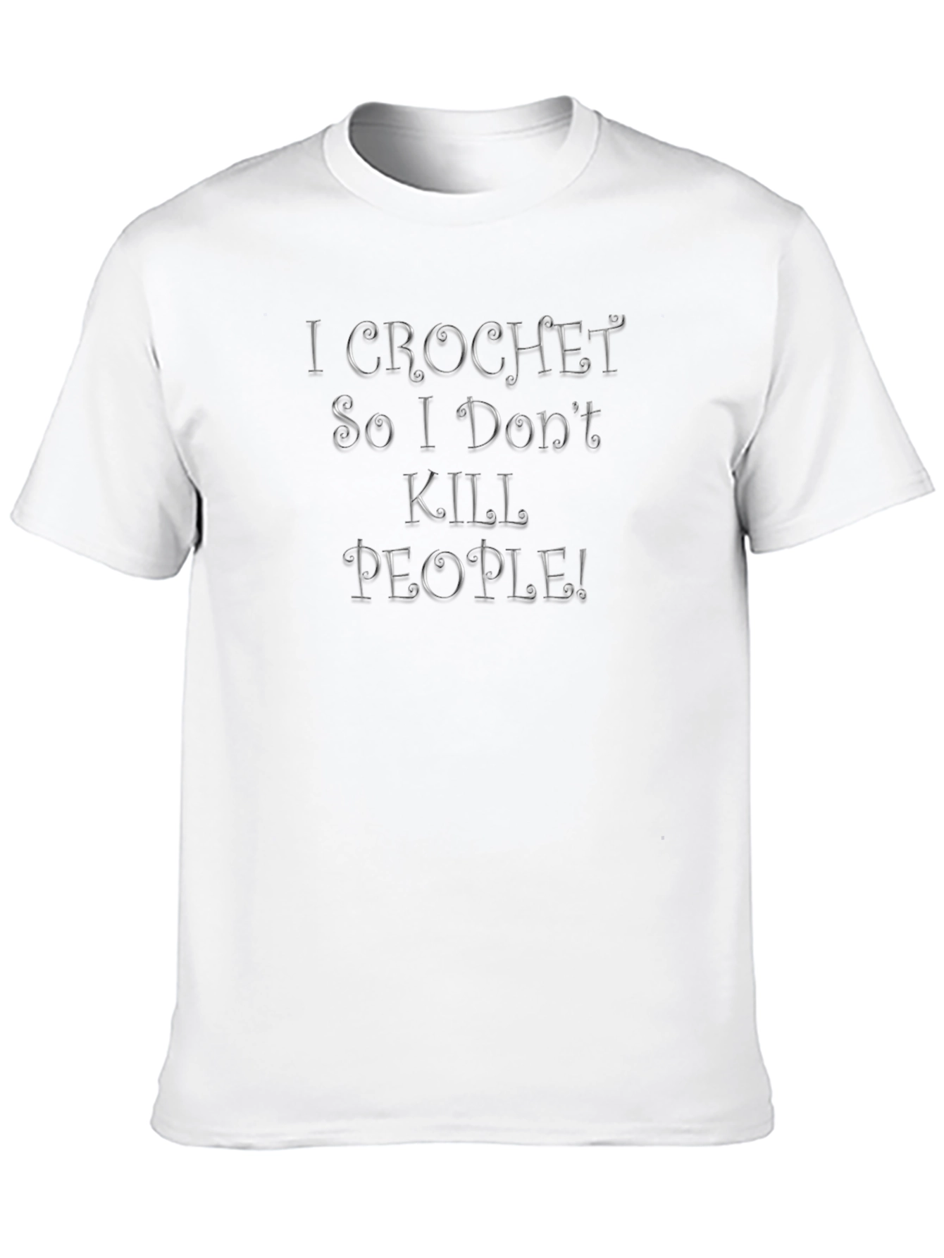 I Crochet So I Dont Kill People Funny T-Shirt