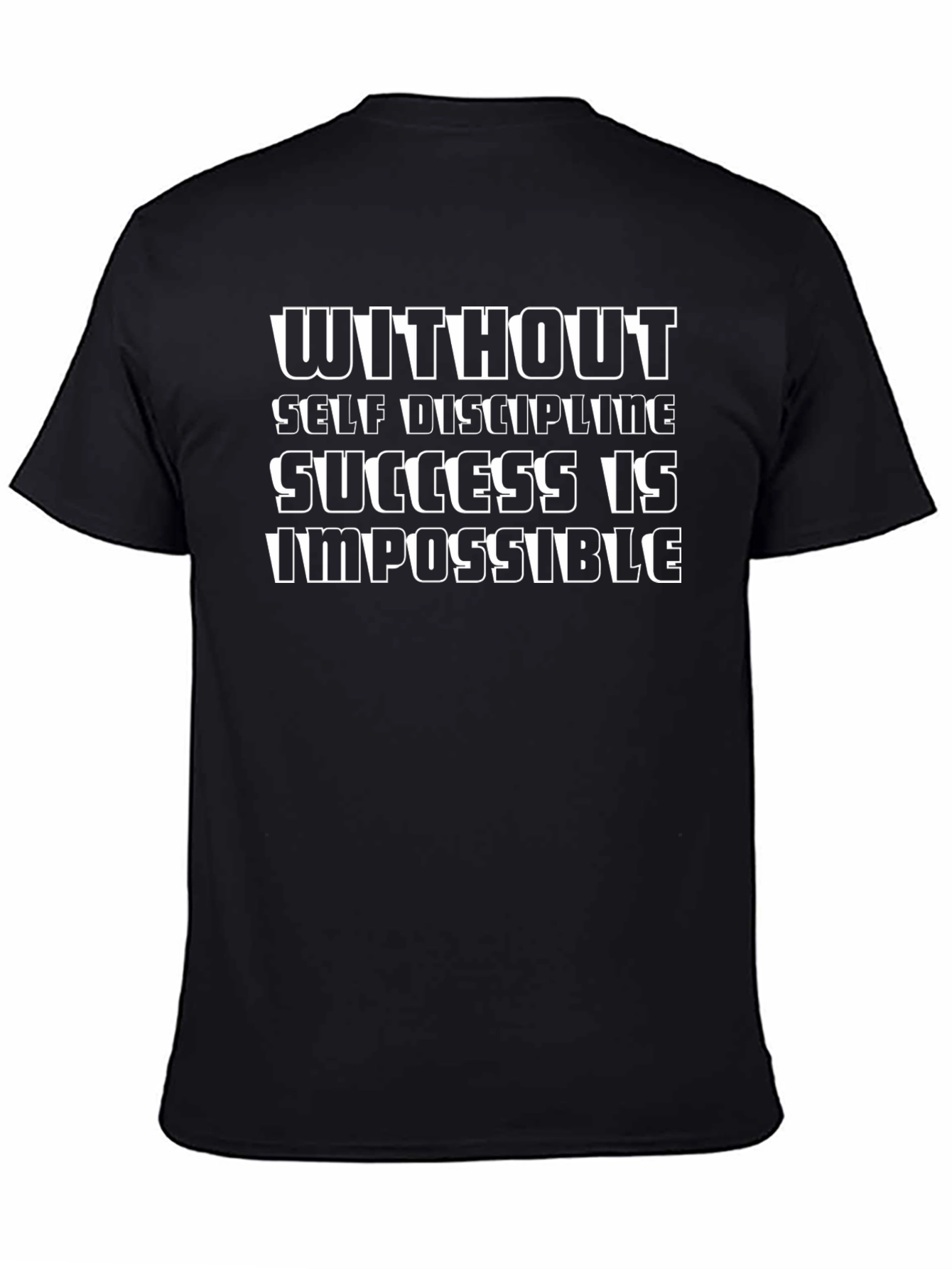 Motivational Black T-Shirt: Without Self Discipline