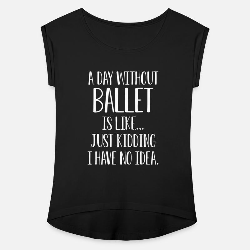 A Day Without Ballet Is Like No Idea