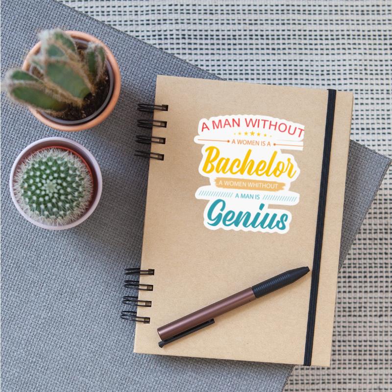 A Man Without A Woman Is A Bachelor