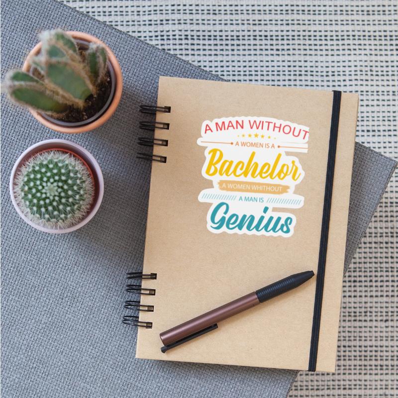 A Man Without A Woman Is A Bachelor