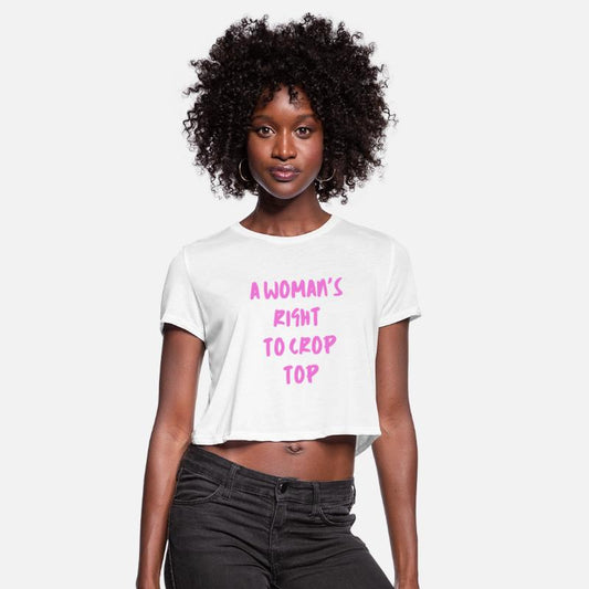 A Woman's Right Crop Top