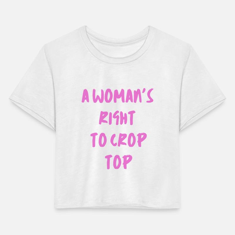 A Woman's Right Crop Top