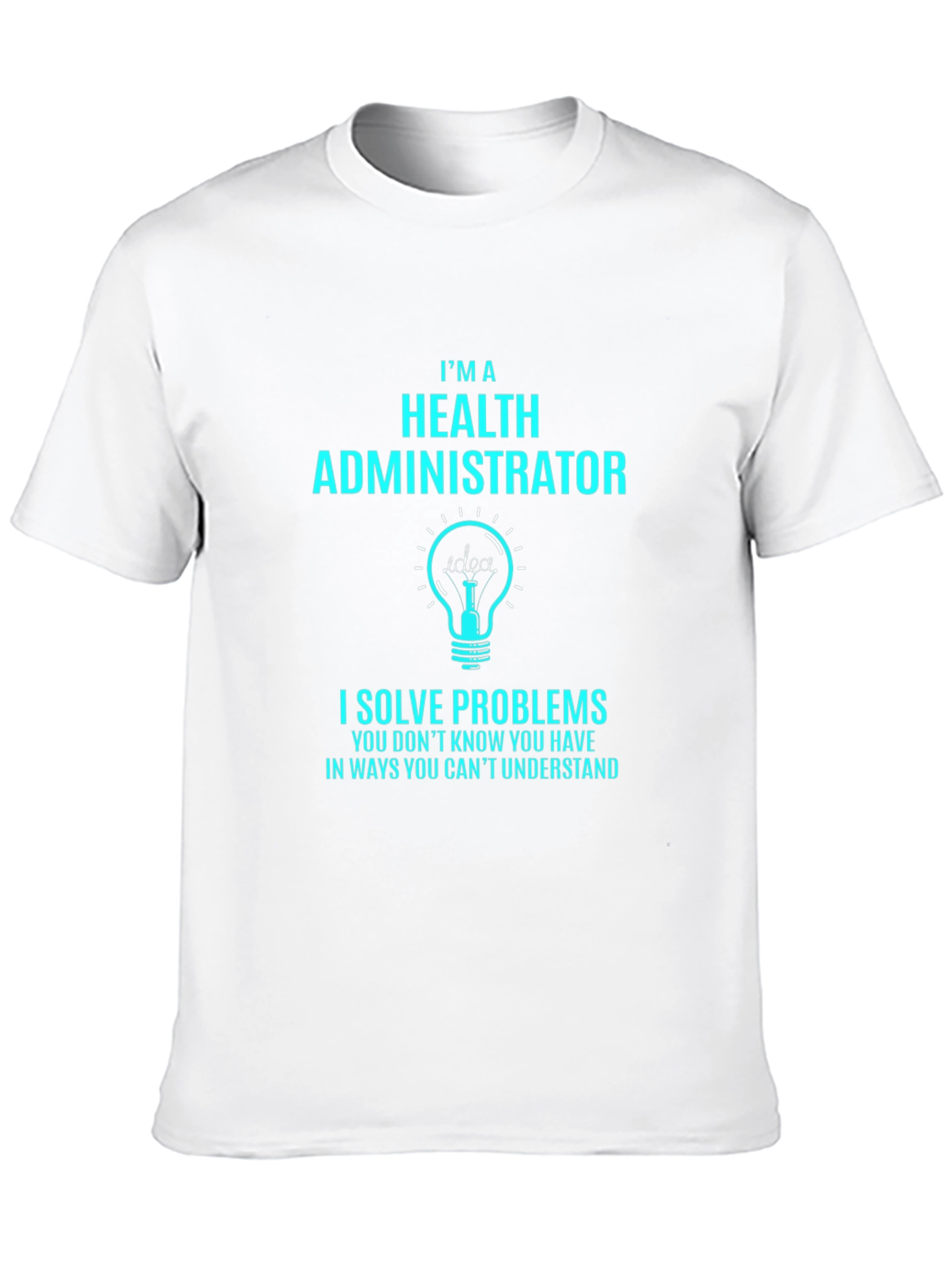 Health Administrator T-Shirt - Problem Solver Tee