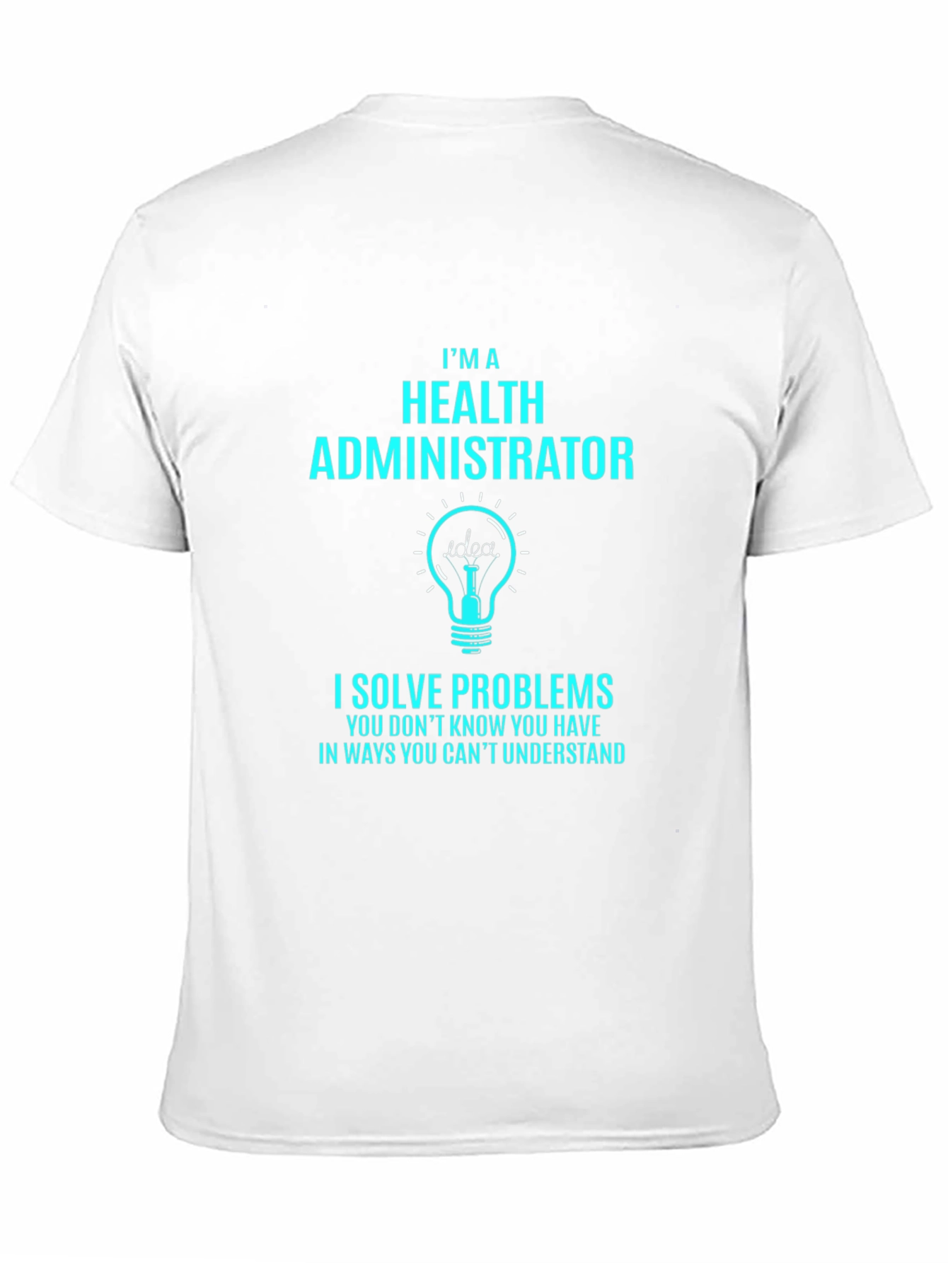 Health Administrator T-Shirt - Problem Solver Tee
