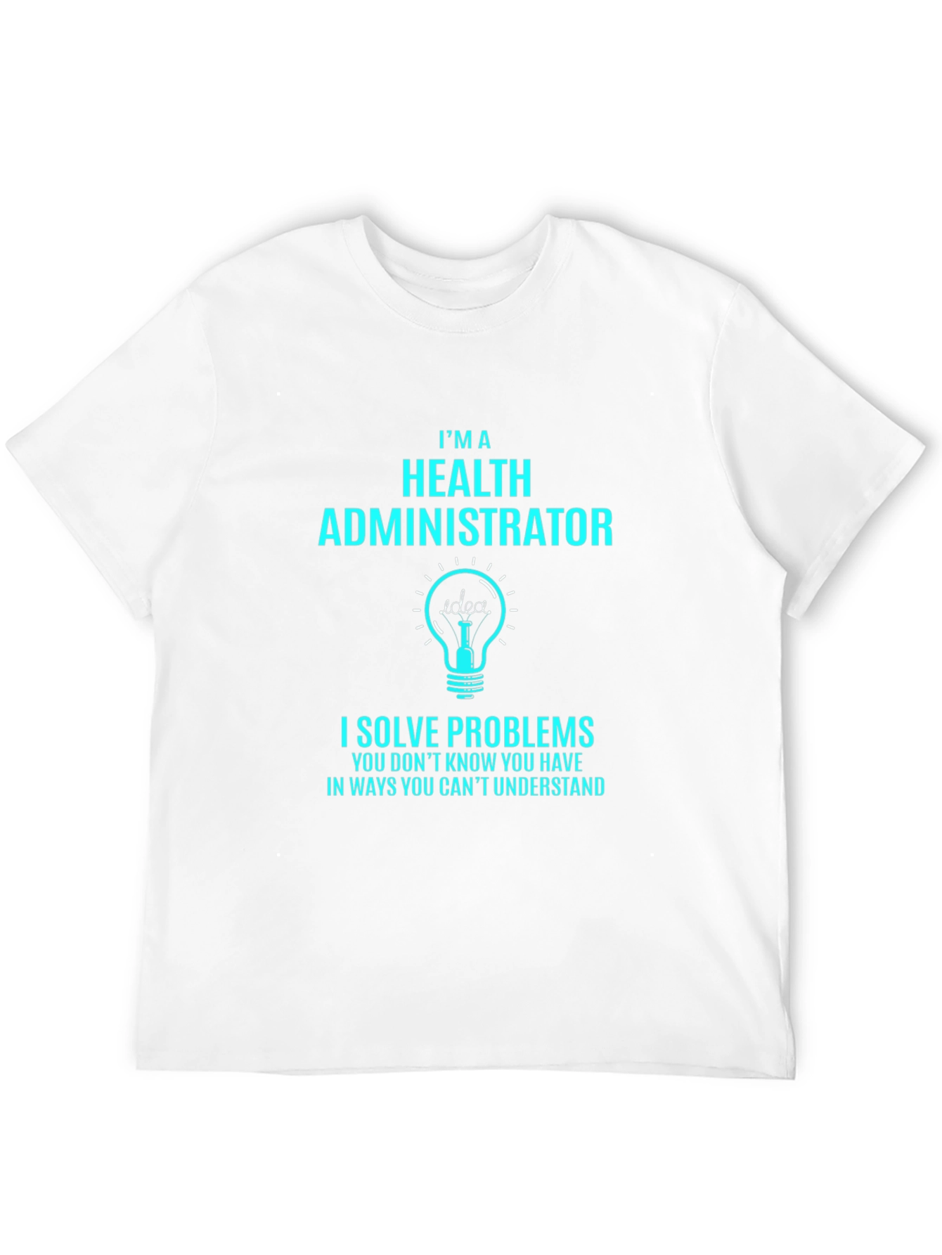 Health Administrator T-Shirt - Problem Solver Tee