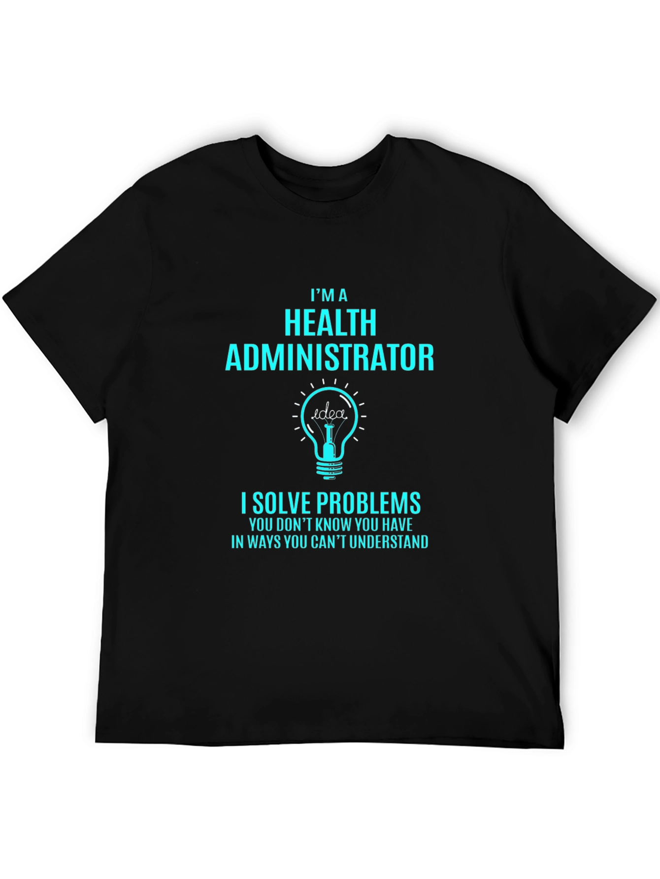 Health Administrator T-Shirt - Problem Solver Tee