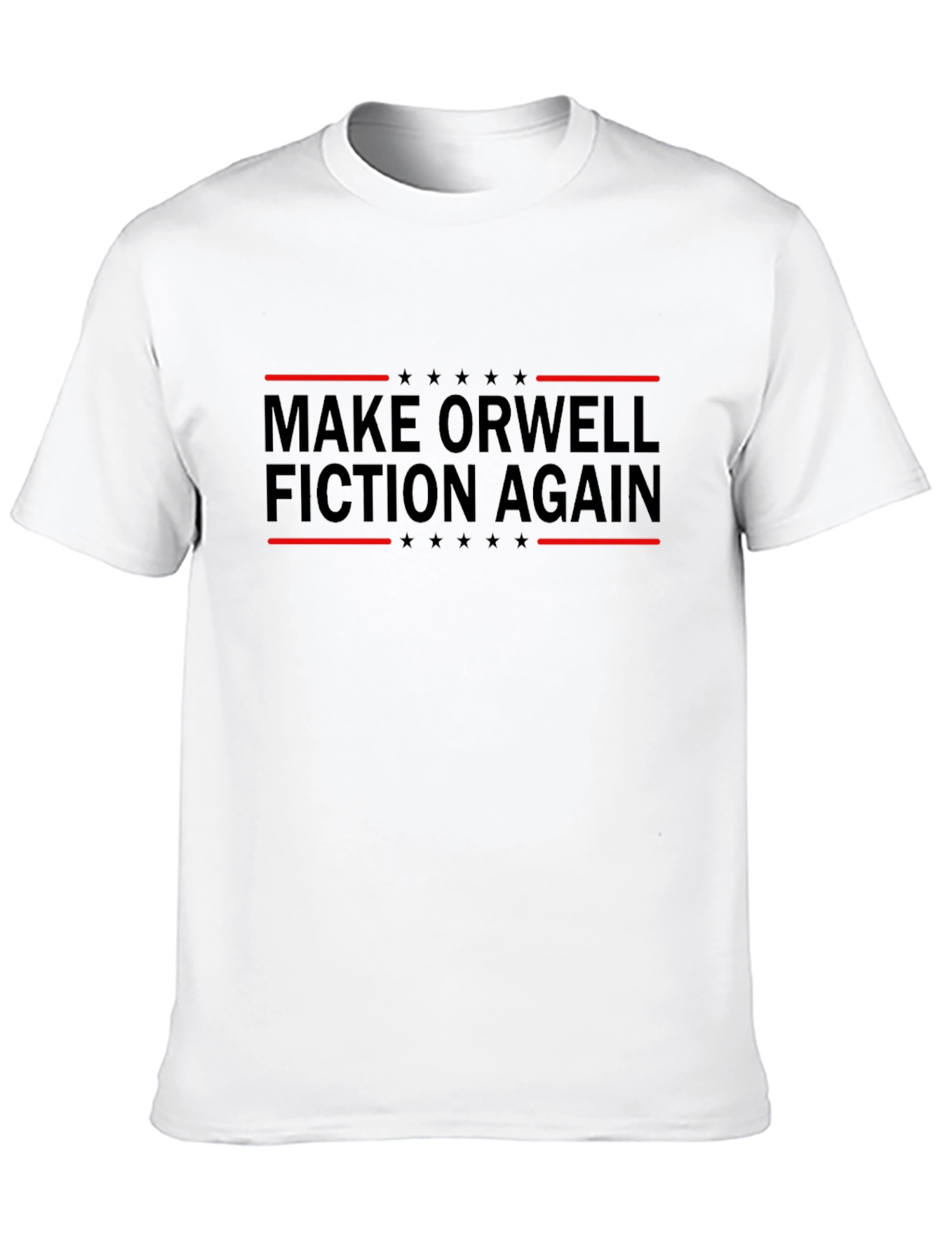 Make Orwell Fiction Again Political T-Shirt