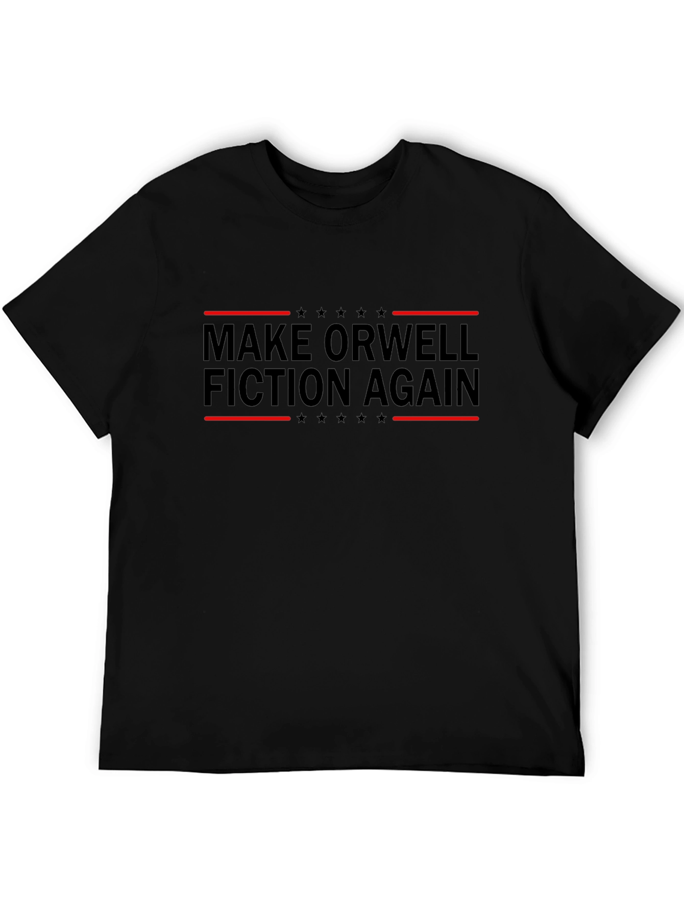 Make Orwell Fiction Again Political T-Shirt