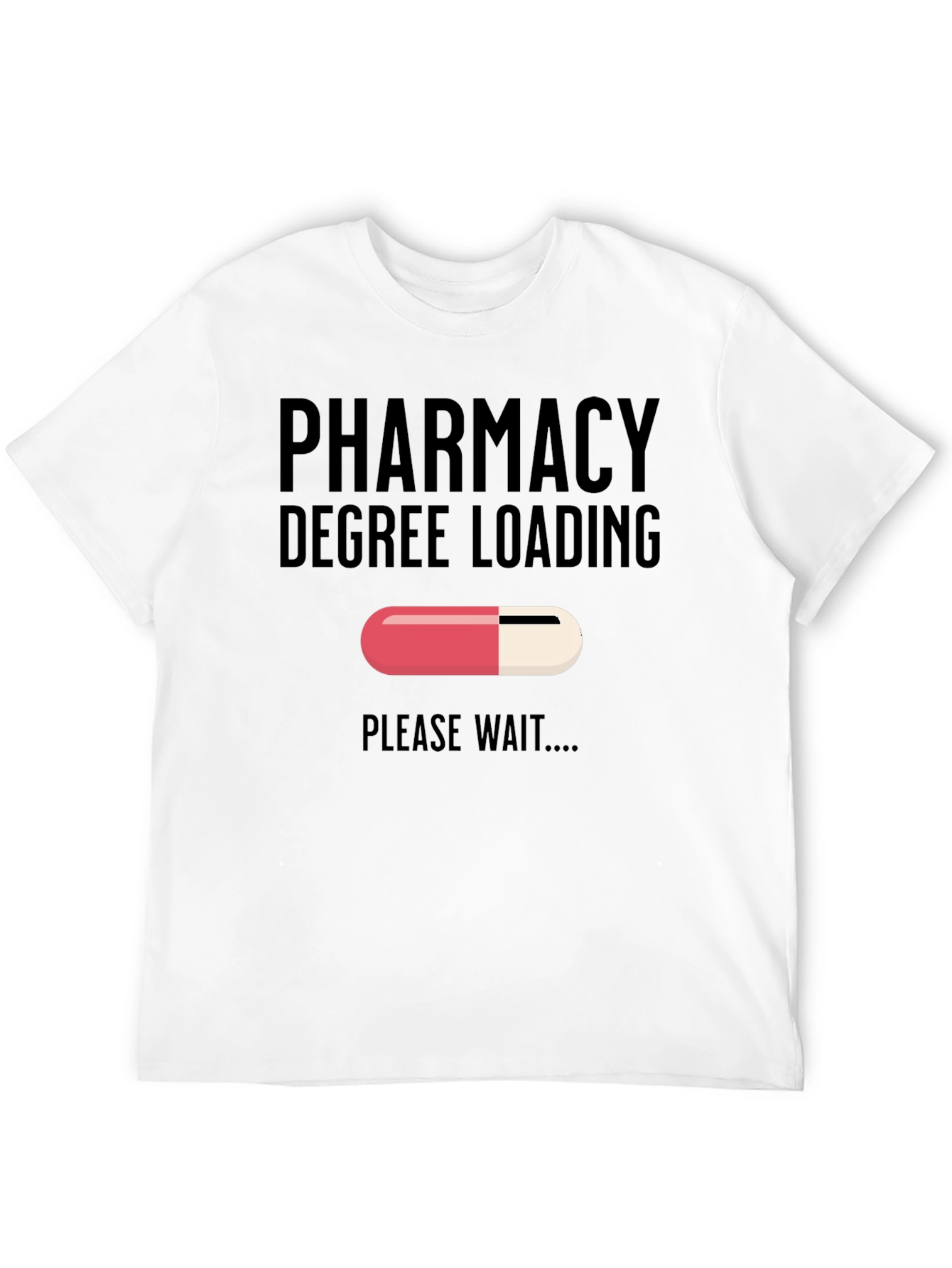 Pharmacy Degree Loading T-Shirt - Funny Future Pharmacist Tee