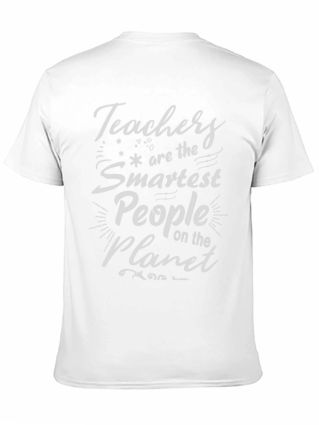 Teachers are the Smartest People T-Shirt